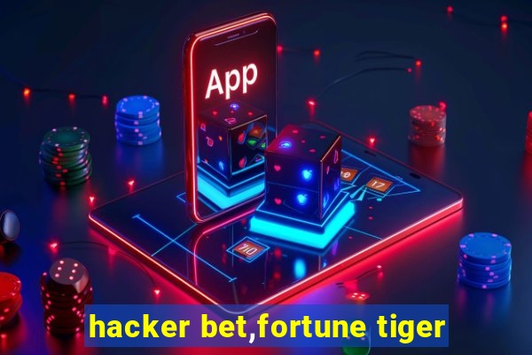 hacker bet,fortune tiger